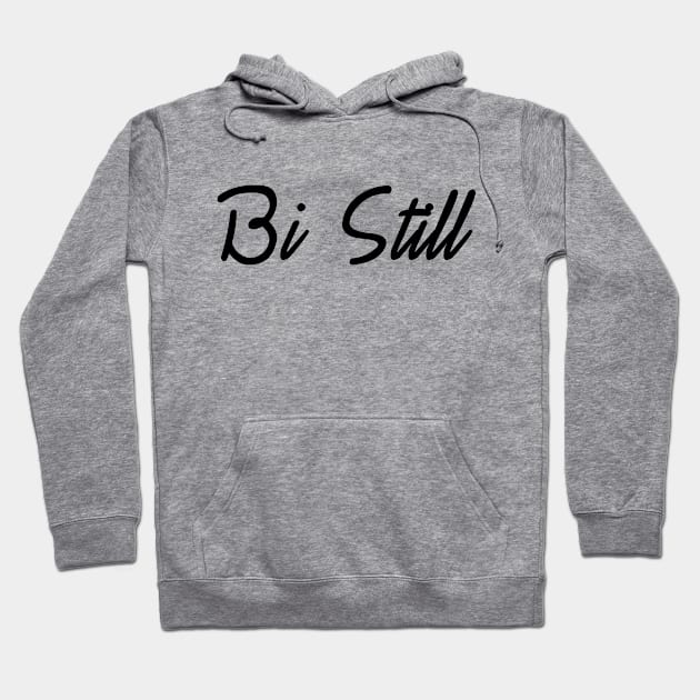 bi still Hoodie by Dhynzz